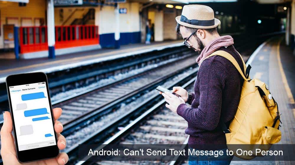 Android Can't Send Text Message to One Person