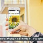 Restart Your Android Phone in Safe Mode to Troubleshoot Problem