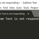 sublime text not responding troubleshoot