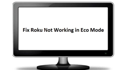 Fix Roku App Not Working in Eco Mode - Technipages