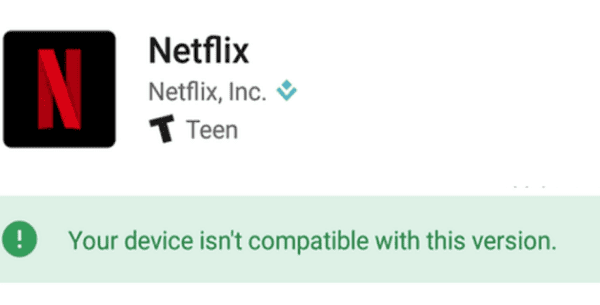Netflix: This App is not Compatible With Your Device