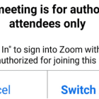 Zoom: This Meeting Is for Authorized Attendees Only