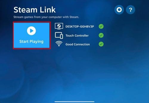 Click Start Playing on Steam Link app to start streaming