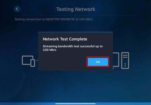 Tap Ok once the Network Testing is complete on Steam Link