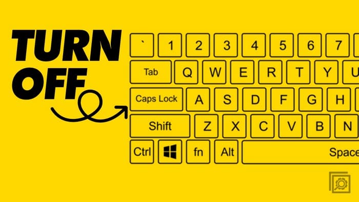 How To Turn Off Caps Lock on Windows 11 With Proven Methods